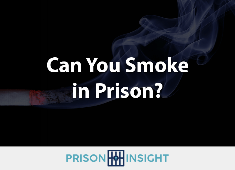 Can you smoke in prison