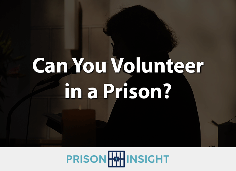 Can You Volunteer In A Prison?