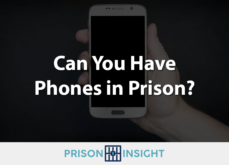 can you have phones in prison