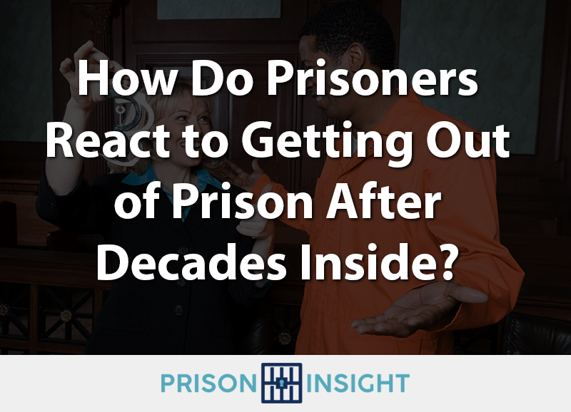 how do prisoners react to getting out of prison after decades inside