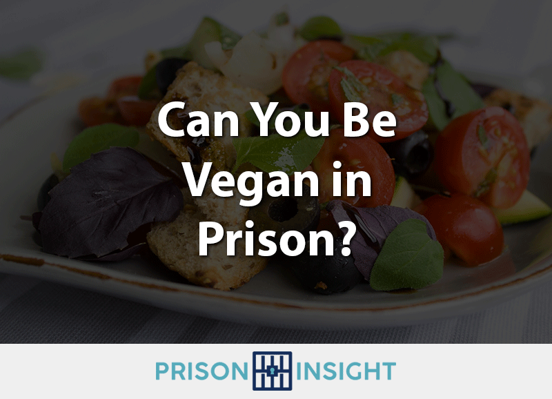 Can You Be Vegan In Prison?