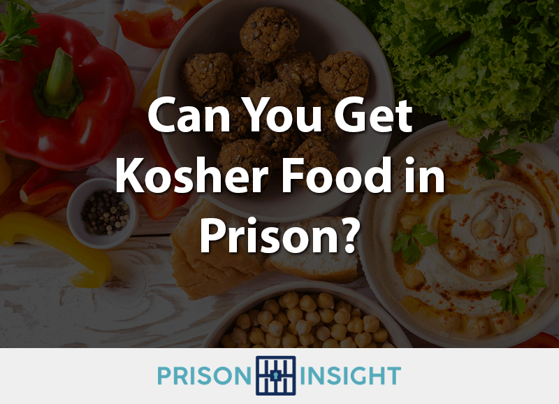 Can You Get Kosher Food In Prison?