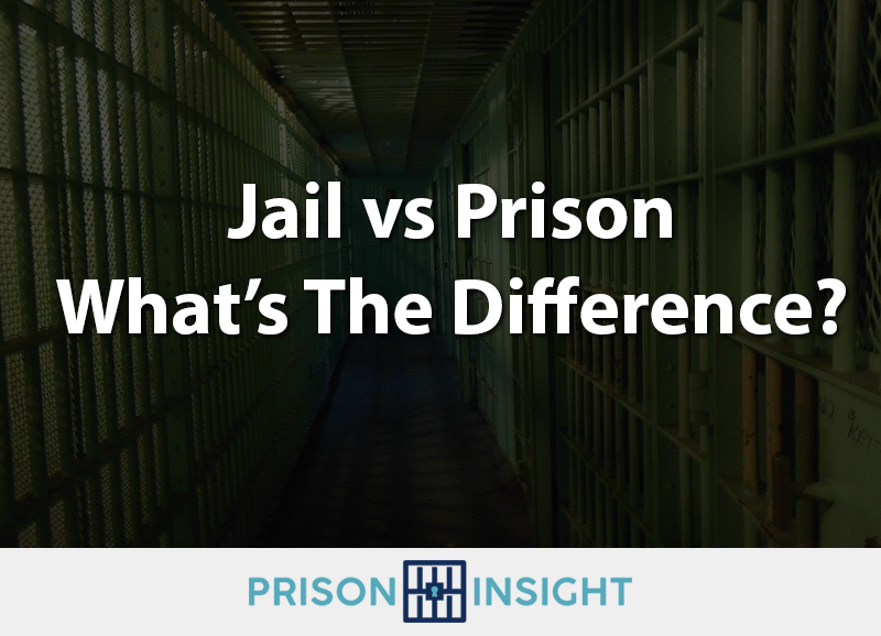 Jail vs Prison – What’s The Difference