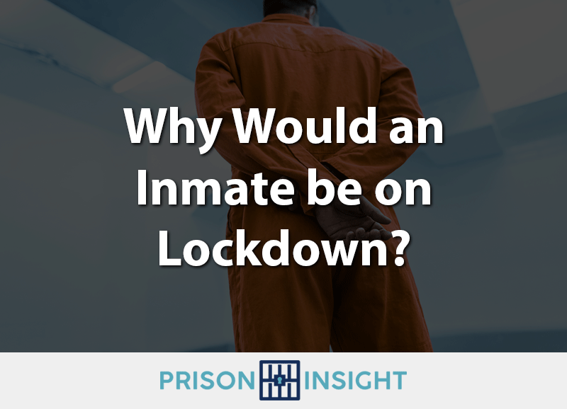 Why Would an inmate be on Lockdown
