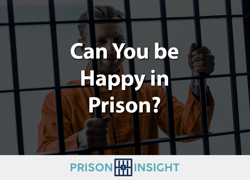 Can You be Happy in Prison?
