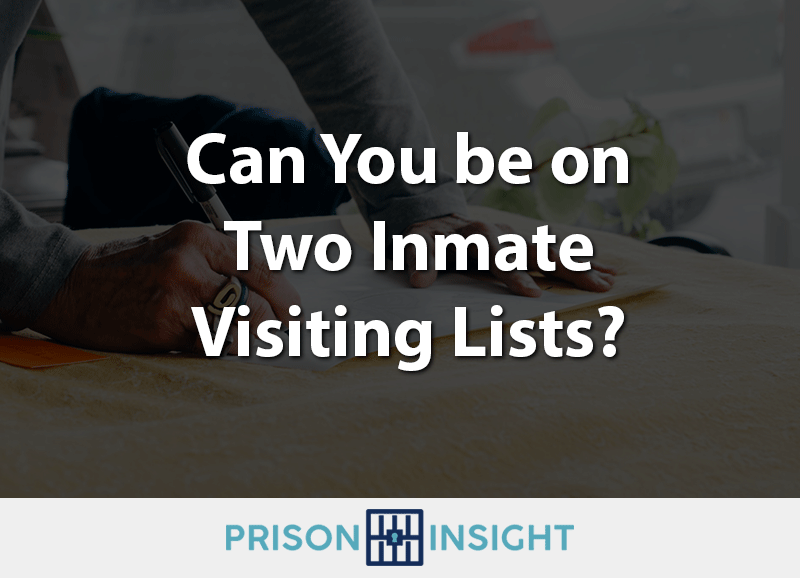 Can You be on Two Inmate Visiting Lists?