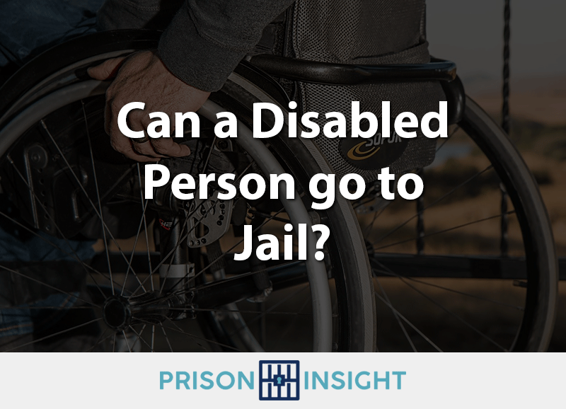 Can a Disabled Person go to Jail?