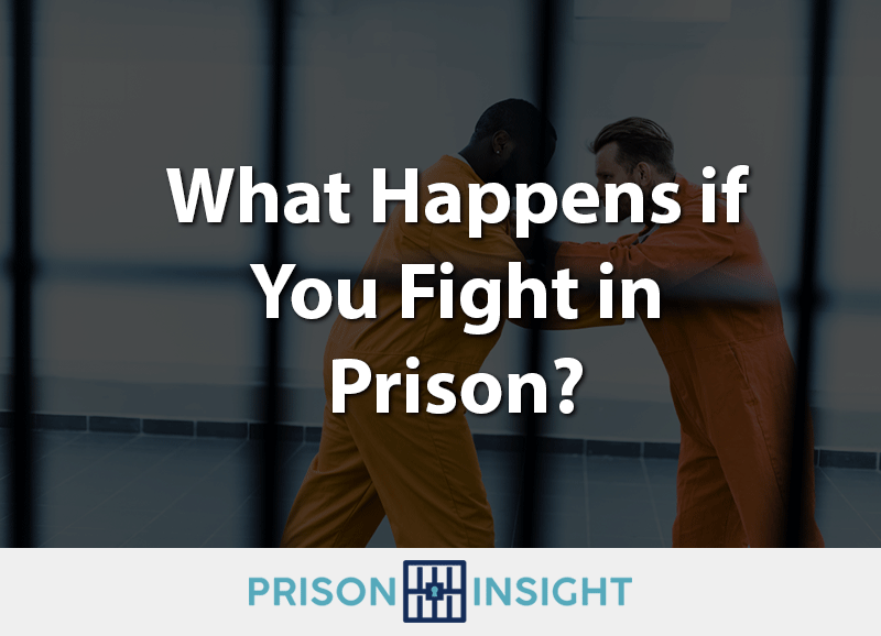 What Happens if You Fight in Prison?