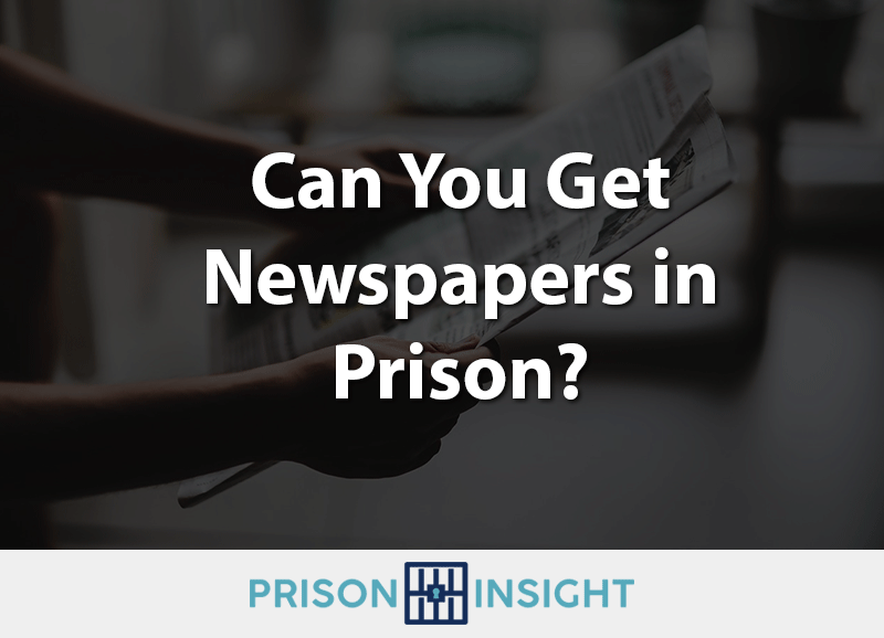 Can You Get Newspapers in Prison?