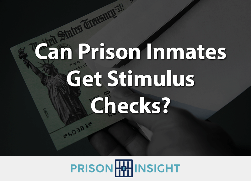 Can Prison Inmates Get Stimulus Checks?