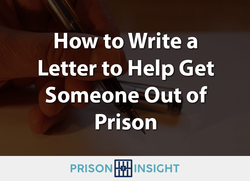 How to Write a Letter to Help Get Someone Out of Prison