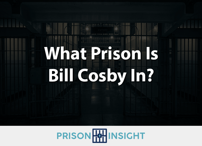 What Prison Is Bill Cosby In