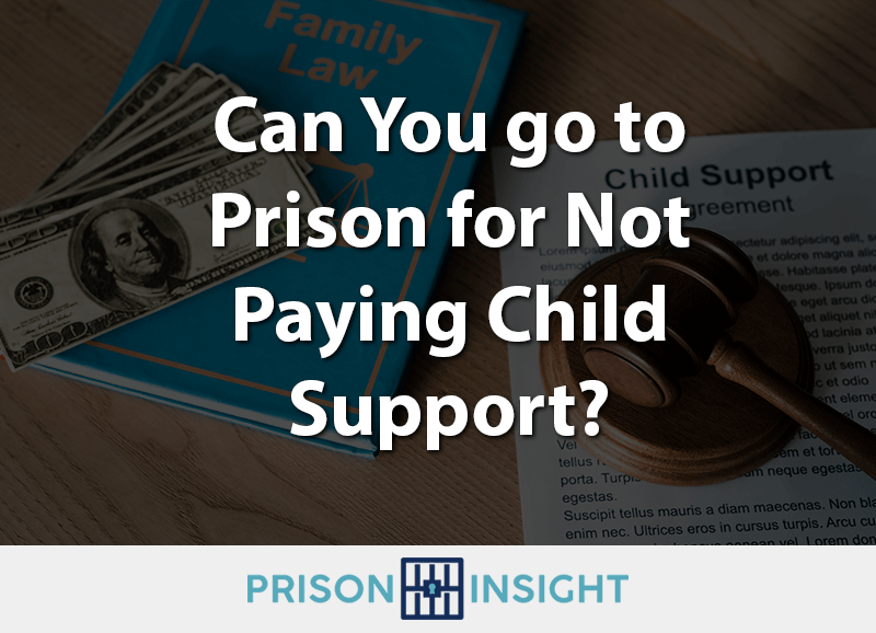 Can You go to Prison for Not Paying Child Support?