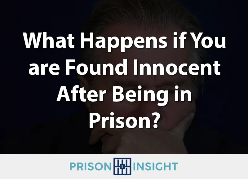 What Happens if You are Found Innocent After Being in Prison