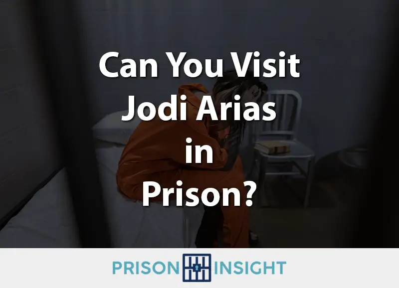 Can You Visit Jodi Arias in Prison?