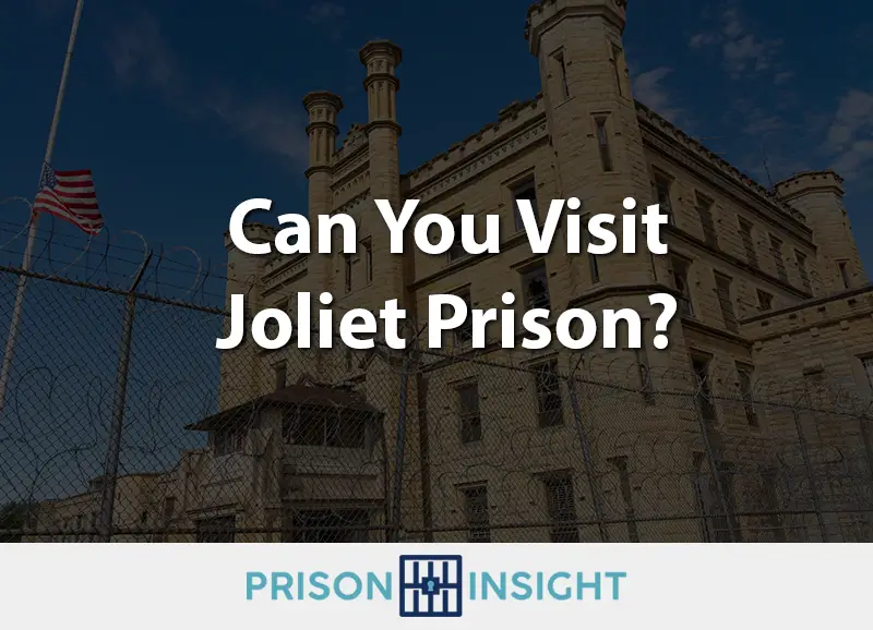 Can You Visit Joliet Prison?