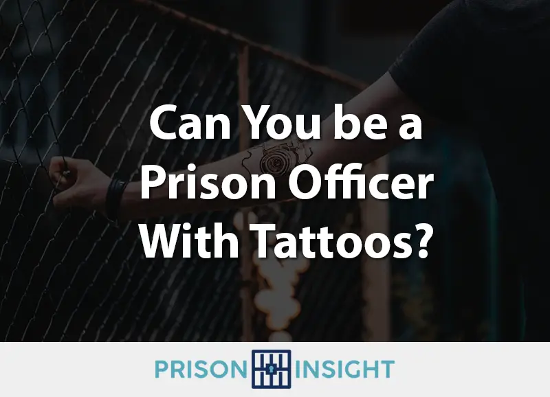 can you be a prison officer with tattoos