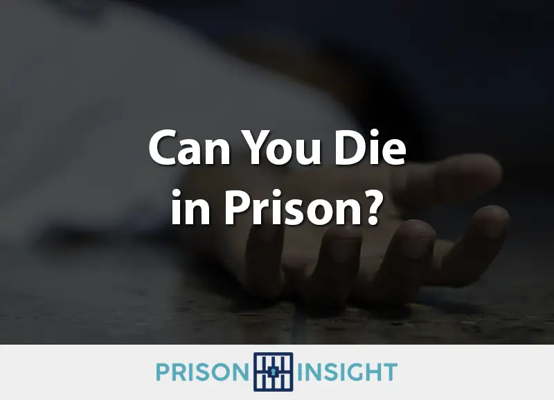 Can you die in prison