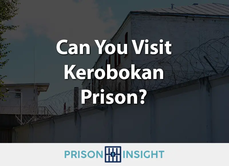 Can You Visit Kerobokan Prison?