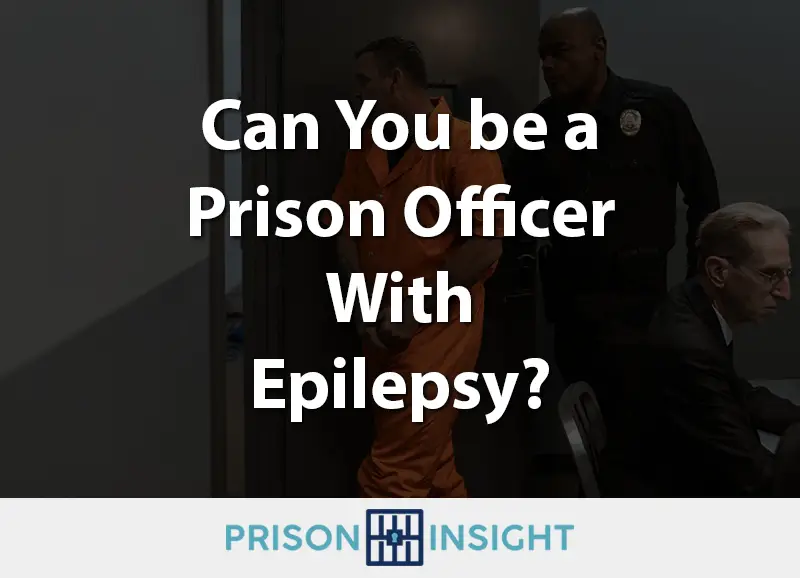 Can You be a Prison Officer With Epilepsy