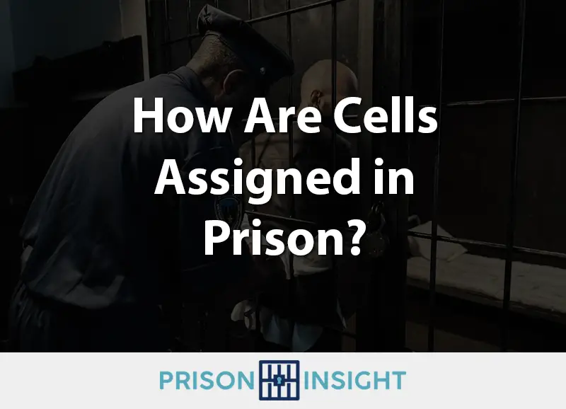 How Are Cells Assigned in Prison?