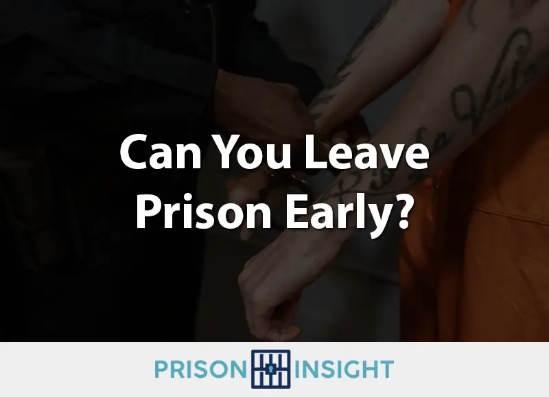 Can you leave prison early