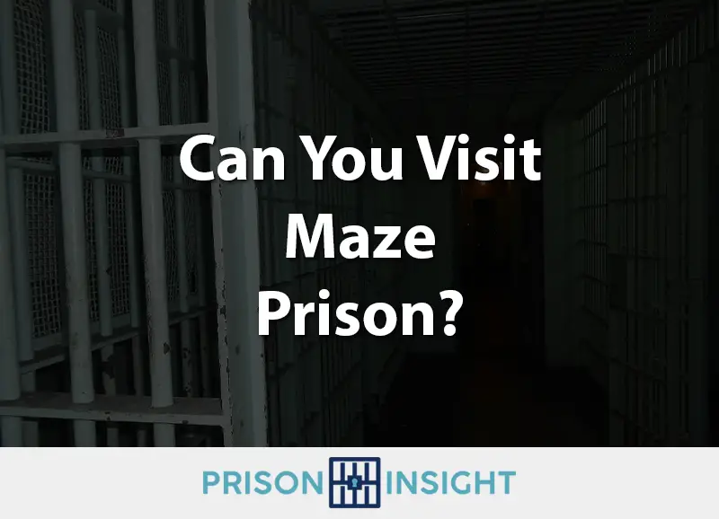 can you visit maze prison