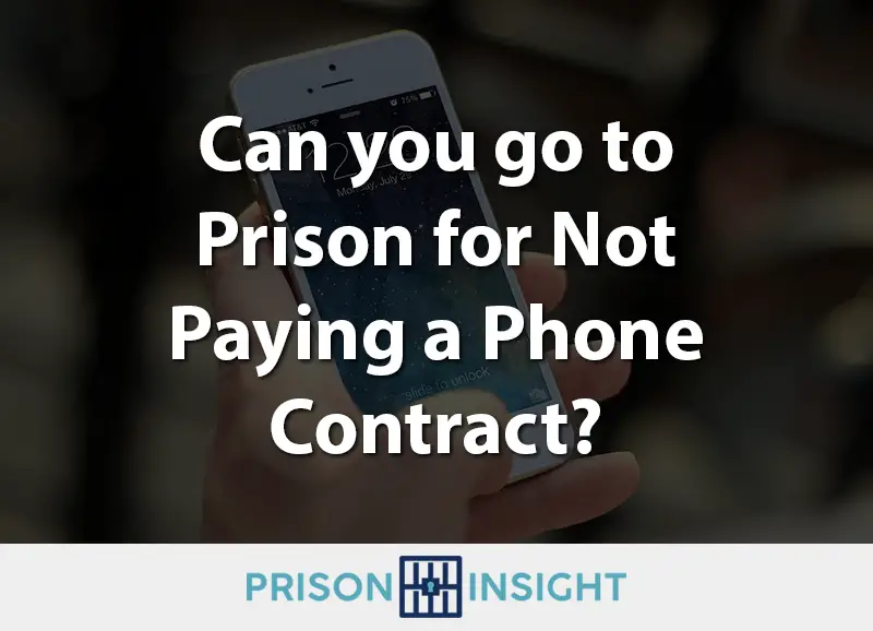 can you go to prison for not paying a phone contract