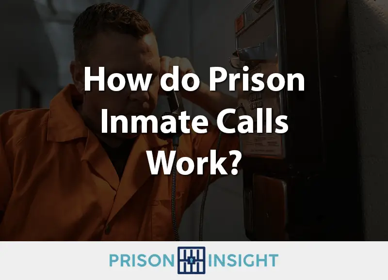 How Do Prison Inmate Calls Work?
