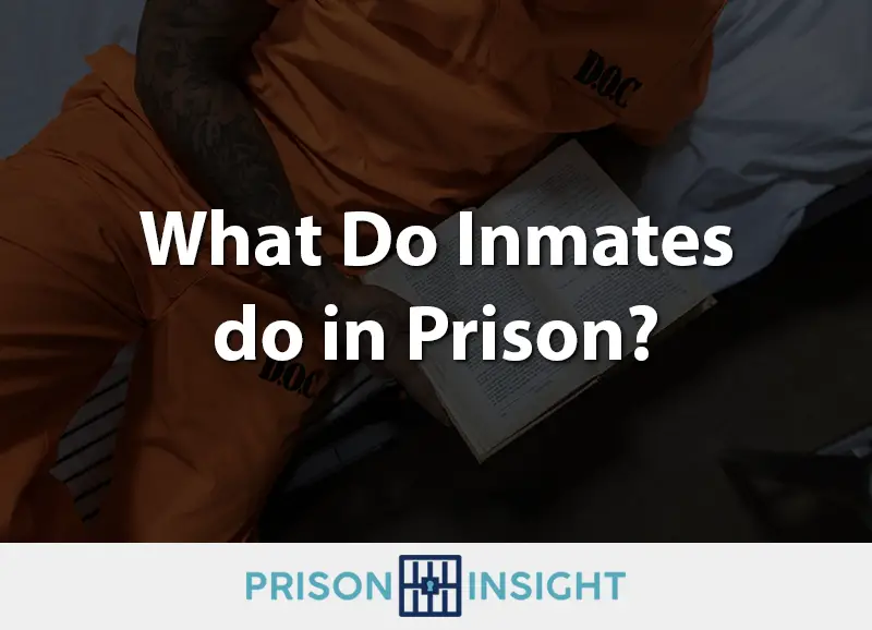 What Do Inmates do in Prison?